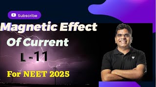 12 Chap 4  Magnetic Effect Of Current  L 11  NEETJEE MAINS [upl. by Behlau]