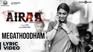 Airaa  Megathoodham Lyrical  Nayanthara Kalaiyarasan  Thamarai  Sarjun KM  Sundaramurthy KS [upl. by Armat]