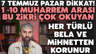 78 Temmuz Akşamı Dikkat Kim bu zikri aşure gününe kadar çok okursa herşeyden korunur Sübhanallah [upl. by Camile]