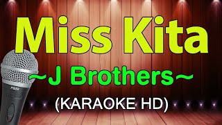 Miss Kita  J Brothers KARAOKE HD [upl. by Ardnik]