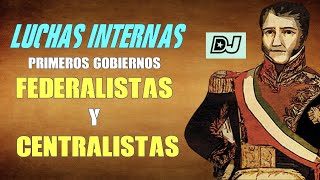 Luchas internas y los Primeros Gobiernos FEDERALISTAS y CENTRALISTAS [upl. by Dewees]