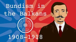 Bundism in the Balkans 19081918 [upl. by Bish]