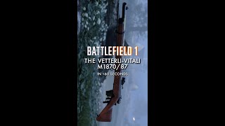 The VetterliVitali M187087 in Less Than 60 Seconds  Battlefield 1 [upl. by Aenehs]