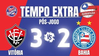 ⏰ TEMPO EXTRA  PÓSJOGO  Vitória vs BAHIA no Campeonato 2024 [upl. by Alvin]