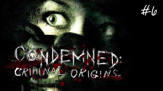 Condemned Criminal Origins прохождение часть 6 [upl. by Jacob799]