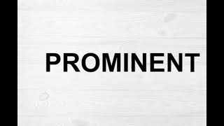 How To Pronounce Prominent [upl. by Enidualc]