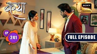 Katha का सच  Katha Ankahee  Ep 241  Full Episode  6 Nov 2023 [upl. by Hadwin]