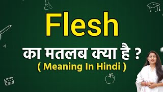 Flesh meaning in hindi  Flesh ka matlab kya hota hai  Word meaning [upl. by Atnahc]