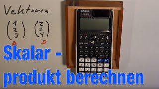 Skalarprodukt und Addition von Vektoren Casio 991 [upl. by Weed]