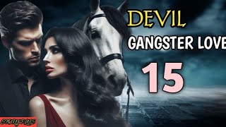 devil gangster love popular love story 15 [upl. by Haduj]