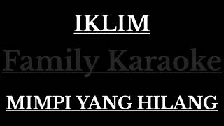 Iklim  Mimpi Yang Hilang  Karaoke  karaokemalaysia [upl. by Ennaeus]