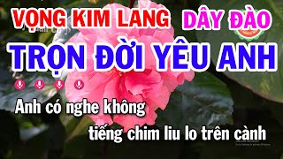 Karaoke Vọng Kim Lang Dây Đào  Trọn Đời Yêu Anh  Karaoke Điệu Lý [upl. by Lonnie171]