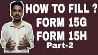 How to fill part 2 of Form 15G and 15H  Form 15G amp 15H ka 2nd page kaise bhare 15G part  filling [upl. by Anatniuq]