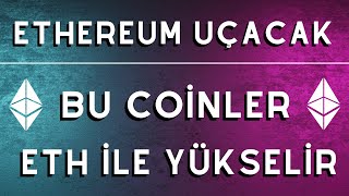 Ethereum analiz  Ethereum ile beraber yükselecek coinler  ETF geliyor [upl. by Crotty]