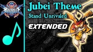 Blazblue Central Fiction 2 ► Stand Unrivaled ║Extended║ Jubeis Theme [upl. by Nie750]