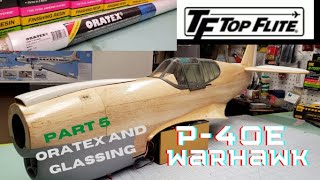 Top Flite P40E Warhawk Part 5 Oratex and Glassing Build Series [upl. by Aisatna]