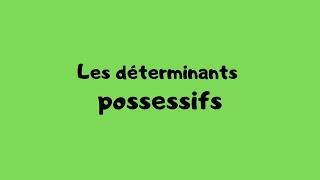 Les déterminants possessifs [upl. by Burkle]