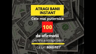 100 de afirmatii POZTIVE pentru a ATRAGE BANII ca un MAGNET [upl. by Griffis]