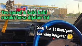 Test drive dan tes kaki kaki suzuki forsa di jalan Tol [upl. by Malynda388]