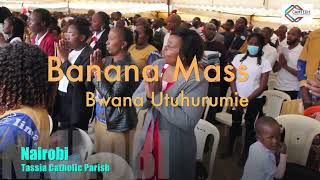 Bwana Utuhurumie Misa Banana  Tassia Catholic Parish Choir [upl. by Aleahcim128]