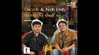 Ducrdb amp hành trình du mục kỹ thuật số  Minh Đức amp Minh Hiếu  Chầm Chậm Chuyện Trò Podcast EP04 [upl. by Ahsik]