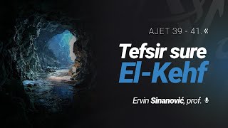 Tefsir Sure El Kehf 39  41 Ervin Sinanović prof [upl. by Drofhsa]