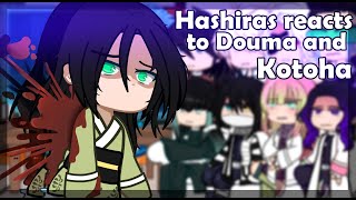 ll Hashiras reacts to Douma and Kotoha ll 12 ll [upl. by Billi]