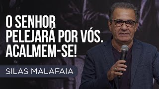 Pastor Silas Malafaia  O Senhor pelejará por vós Acalmemse [upl. by Yenalem]