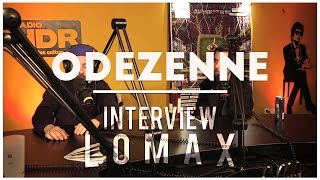 Odezenne  Interview Lomax [upl. by Grimaud827]