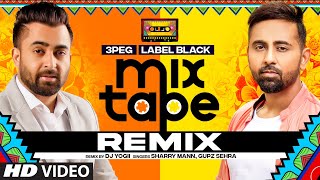 3 Peg  Label Black  Remix  Dj Yogii  Sharry Maan  Gupz Sehra  Latest Punjabi Songs 2021 [upl. by Farl]