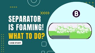 Case Study Troubleshooting Foam Formation in Crude Oil Separators [upl. by Nirrak828]