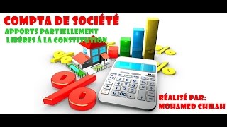 Comptabilité de société la suitedarija apports partiellement libérés à la constitution [upl. by Nosnibor797]