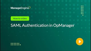 SAML Authentication in OpManager [upl. by Edvard]