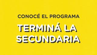 Conocé el programa Terminá la Secundaria [upl. by Procto]