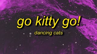 Go Kitty Go sped up Lyrics  go kitty go kitty go kitty ride [upl. by Ominoreg]