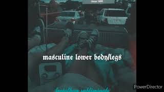 masculine lower bodylegs subliminal Ftm [upl. by Emiolhs]