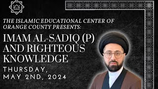 Imam AlSadiq p and Righteous Knowledge  Thursday Night 5224  Dr Sayed Hadi AlQazwini [upl. by Megargee]