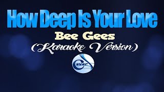 HOW DEEP IS YOUR LOVE  Bee Gees KARAOKE VERSION [upl. by Arther]