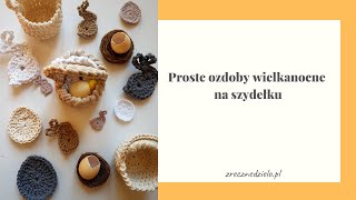 Proste ozdoby wielkanocne na szydełku [upl. by Einrae]