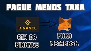 Enviar ETH da Binance para Metamask  Menos Taxa [upl. by Ahtabbat]