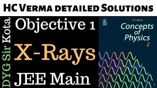 Xrays objective 1 HC Verma Solutions JEE Main Class 12 Concepts of physics [upl. by Noired430]