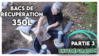 4 GRATUIT et efficace  Je recycle danciens godets darbre de 350L pour faire ma PHYTOEPURATION [upl. by Yeslrahc]