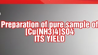 Prepare pure sample of CuNH34SO4 and report its yield [upl. by Remat877]