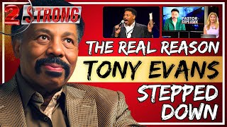 Pastor Tony Evans Steps Down For This Reason  2 STRONG [upl. by Argent]