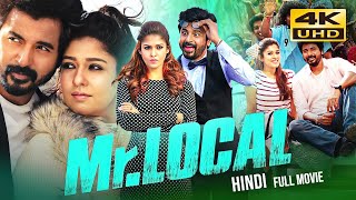 Mr Local 2019 Hindi Dubbed Full Movie In 4K UHD  Starring Sivakarthikeyan Nayanthara [upl. by Vivie13]