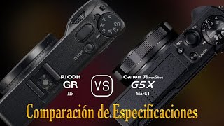 Ricoh GR IIIx vs Canon PowerShot G5 X Mark II Una Comparación de Especificaciones [upl. by Aicila]