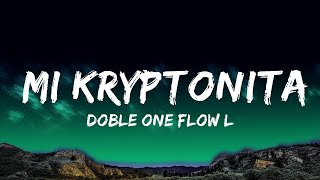 Doble ONE Flow Letal  Mi Kryptonita  Alzate Letra [upl. by Emili]