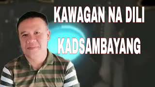 KAWAGAN NA DILI KADSAMBAYANG by Ustadz saguir salendab [upl. by Arba]