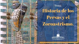 Historia de los Persas y el Zoroastrismo [upl. by Karlotte]