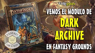 Dark Archive en Fantasy Grounds  Pathfinder 2  RESEÑA COMPLETA [upl. by Amorete955]